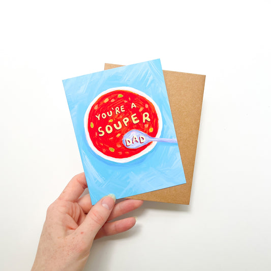 You're A Souper Dad | Greeting Card