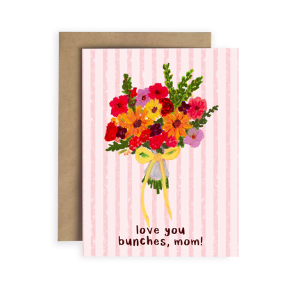 Greeting card with colorful bouquet illustration and 'love you bunches, mom!' text on a striped background