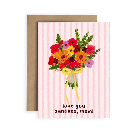 Greeting card with colorful bouquet illustration and 'love you bunches, mom!' text on a striped background