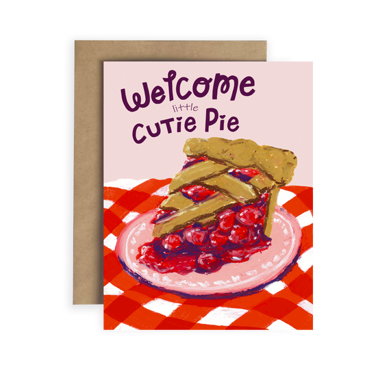 Welcome Little Cutie Pie | Greeting Card