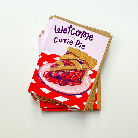 Welcome Little Cutie Pie | Greeting Card