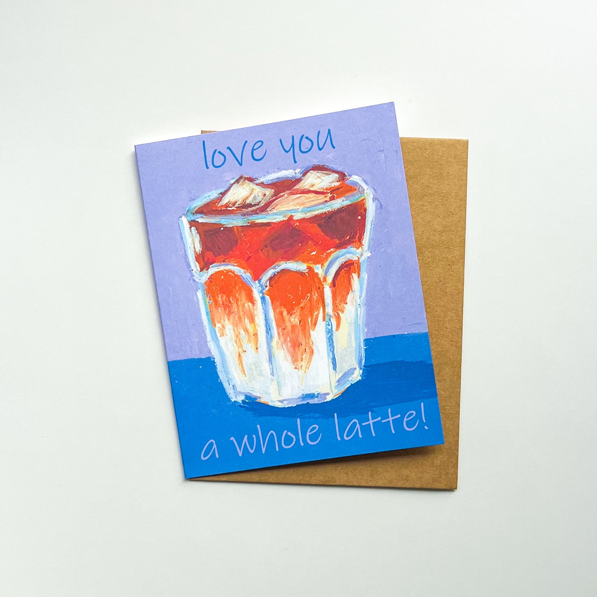 Greeting card with a drawing of an iced latte and text 'love you a whole latte!' on a white background