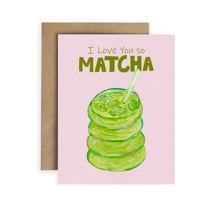 I love You So Matcha | Greeting Card