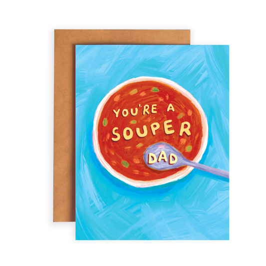 You're A Souper Dad | Greeting Card