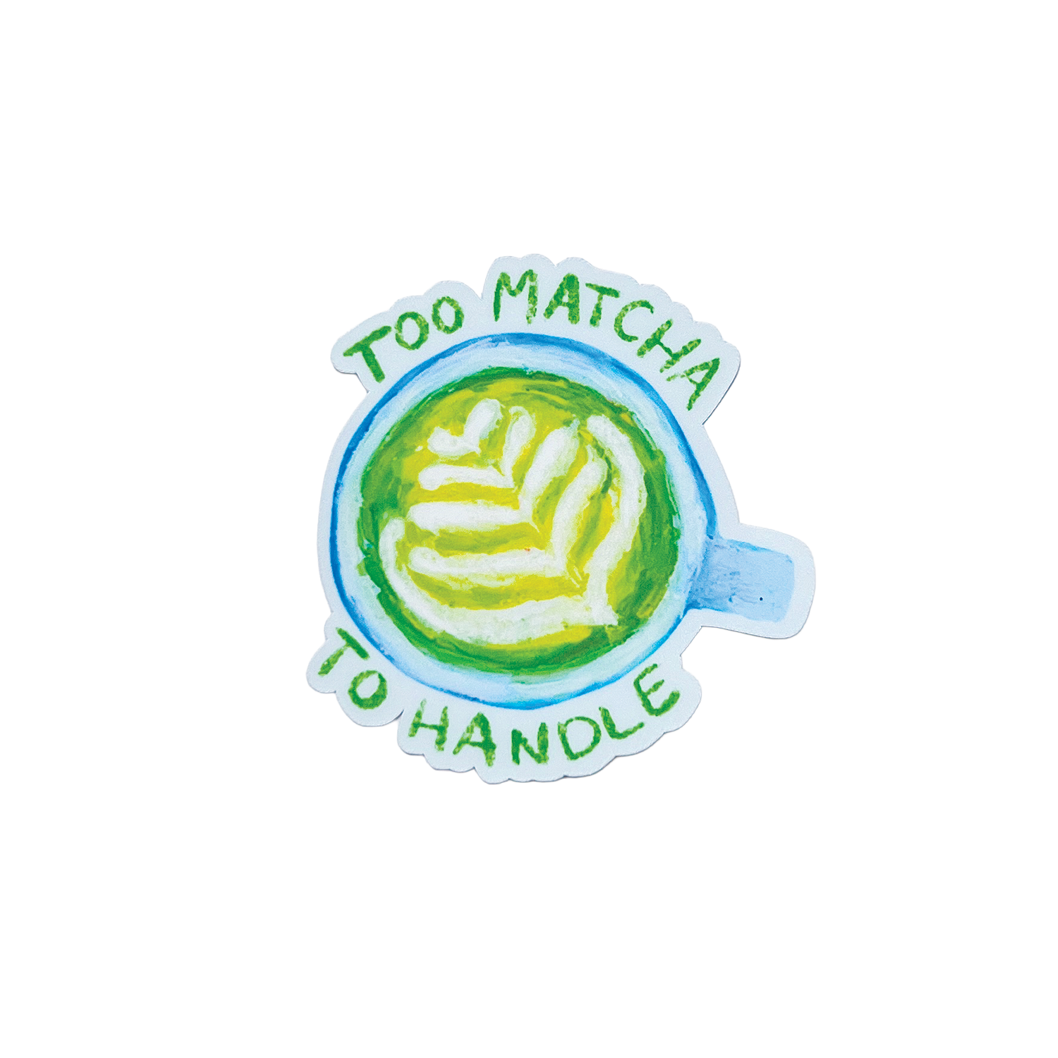 Sticker of a matcha latte with 'Too Matcha To Handle' text on a white background