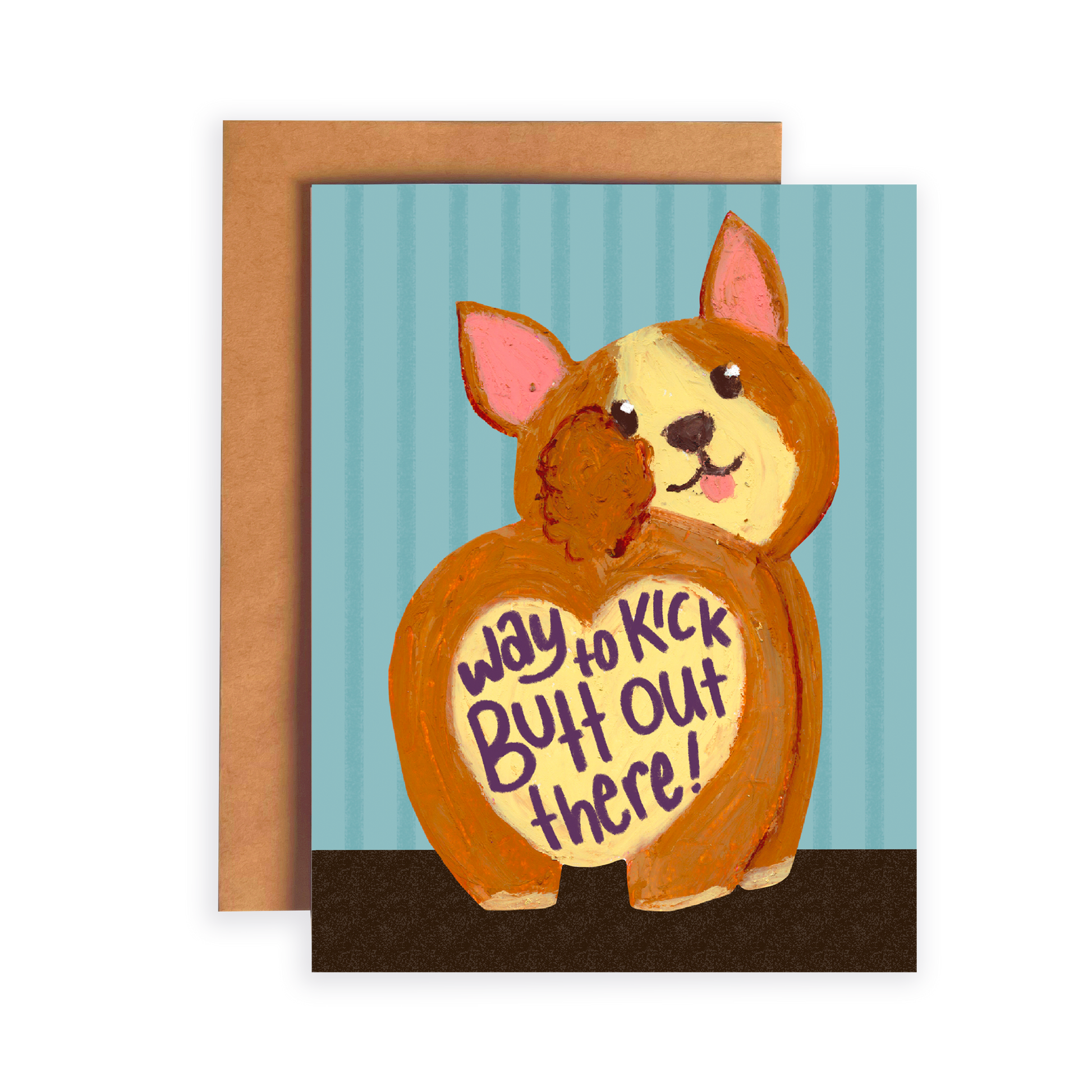 Card with a cartoon dog holding a sign saying 'Way to Kick Butt Out There!' on a striped background.
